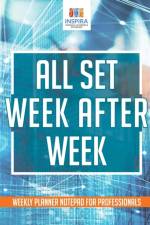 All Set Week After Week Weekly Planner Notepad for Professionals af Planners