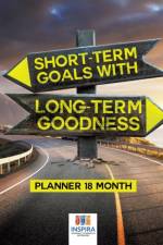 Short-Term Goals with Long-Term Goodness - Planner 18 Month af Planners