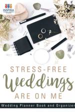 Stress-Free Weddings are On Me Wedding Planner Book and Organizer af Planners