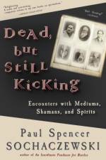 Dead, but Still Kicking af Paul Spencer Sochaczewski
