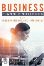 Business Planner Notebook for Entrepreneurs and Employees