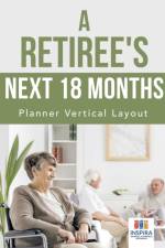 A Retiree's Next 18 Months Planner Vertical Layout af Notebooks Inspira Journals