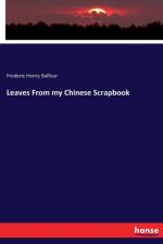 Leaves From my Chinese Scrapbook af Frederic Henry Balfour