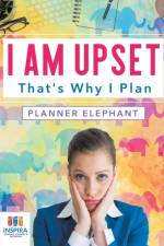 I Am Upset That's Why I Plan Planner Elephant af Notebooks Inspira Journals