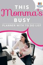 This Momma's Busy Planner with To Do List af Notebooks Inspira Journals