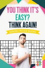 You Think It's Easy? Think Again! Sudoku Puzzle Books af Senor Sudoku