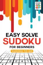 Easy Solve Sudoku for Beginners Sudoku to Go af Senor Sudoku