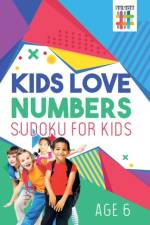 Kids Love Numbers Sudoku for Kids Age 6 af Senor Sudoku