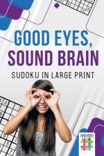 Good Eyes, Sound Brain Sudoku in Large Print af Senor Sudoku