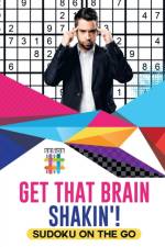 Get That Brain Shakin'! Sudoku on the Go af Senor Sudoku
