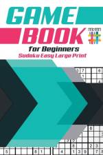 Game Book for Beginners Sudoku Easy Large Print af Senor Sudoku