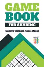 Game Book for Sharing - Sudoku Variants Puzzle Books af Senor Sudoku