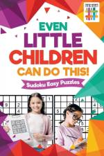 Even Little Children Can Do This! Sudoku Easy Puzzles af Senor Sudoku