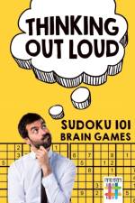 Thinking Out Loud Sudoku 101 Brain Games af Senor Sudoku
