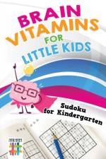 Brain Vitamins for Little Kids Sudoku for Kindergarten af Senor Sudoku