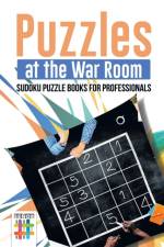Puzzles at the War Room Sudoku Puzzle Books for Professionals af Senor Sudoku