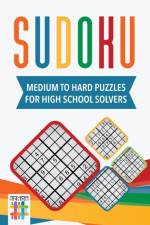 Sudoku Medium to Hard Puzzles for High School Solvers af Senor Sudoku