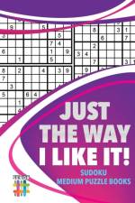 Just the Way I Like It! Sudoku Medium Puzzle Books af Senor Sudoku
