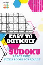 Easy to Difficult Sudoku Large Print Puzzle Books for Adults af Senor Sudoku