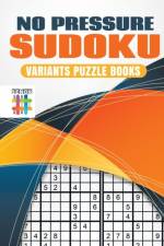 No Pressure Sudoku Variants Puzzle Books af Senor Sudoku
