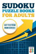 Sudoku Puzzle books for Adults Easy to Extreme Brain Exercises af Senor Sudoku