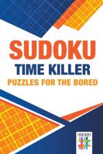 Sudoku Time Killer Puzzles for the Bored af Senor Sudoku