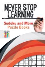 Never Stop Learning Sudoku and More Puzzle Books af Senor Sudoku