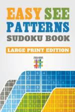 Easy See Patterns Sudoku Book Large Print Edition af Senor Sudoku