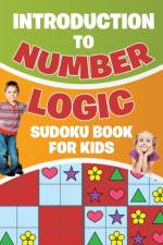 Introduction to Number Logic Sudoku Book for Kids af Senor Sudoku