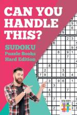 Can You Handle This? Sudoku Puzzle Books Hard Edition af Senor Sudoku
