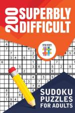 200 Superbly Difficult Sudoku Puzzles for Adults af Senor Sudoku