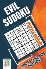 Evil Sudoku Puzzle Books Hard to Extra Hard Challenges af Senor Sudoku