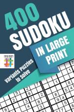 400 Sudoku in Large Print Variants Puzzles to Solve af Senor Sudoku