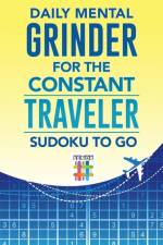 Daily Mental Grinder for the Constant Traveler Sudoku to Go af Senor Sudoku