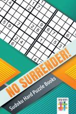 No Surrender! Sudoku Hard Puzzle Books af Senor Sudoku