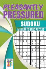 Pleasantly Pressured Sudoku Medium to Hard Puzzles af Senor Sudoku
