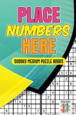 Place Numbers Here Sudoku Medium Puzzle Books af Senor Sudoku