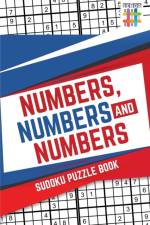 Numbers, Numbers and Numbers Sudoku Puzzle Book af Senor Sudoku