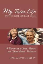 My Texas Life in the (not so) Fast Lane af Dan Montgomery