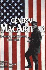 General MacArthur Speeches and Reports 1908-1964