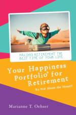 Your Happiness Portfolio for Retirement af Marianne T Oehser