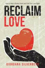 Reclaim Love af Giordana Silverberg