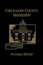 Chickasaw Co, MS - Pictorial