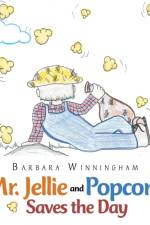 Mr. Jellie and Popcorn Saves the Day af Barbara Winningham