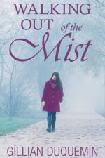 Walking out of the Mist af Gillian Duquemin
