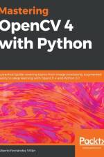 Mastering OpenCV 4 with Python af Alberto Fernandez Villan