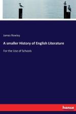 smaller History of English Literature af James Rowley