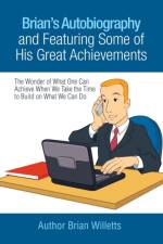 Brian's Autobiography and Featuring Some of His Great Achievements af Brian Willetts