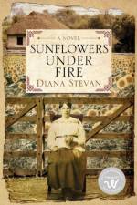 Sunflowers Under Fire af Diana Stevan