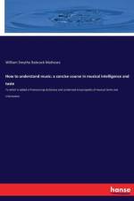 How to understand music af William Smythe Babcock Mathews